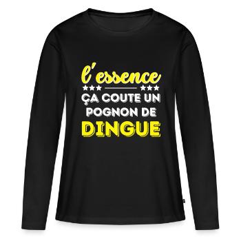 L'essence ça coute un pognon de dingue - T-shirt manches longues Premium bio Femme - noir - Devant - Julia (174cm)