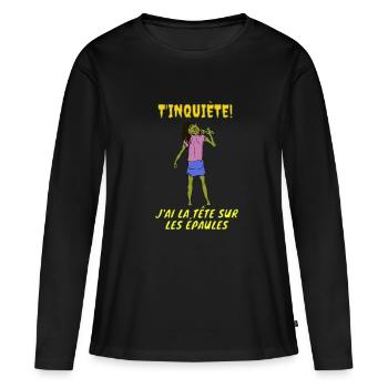 T'inquiète, j'ai la tête sur les épaules ! - T-shirt manches longues Premium bio Femme - noir - Devant - Julia (174cm)