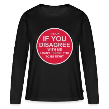 Vous n’êtes pas d’accord avec moi - T-shirt manches longues Premium bio Femme - noir - Devant - Julia (174cm)