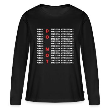 Bitte rauchen Sie nicht in meiner Gegenwart - Frauen Premium Bio Langarmshirt - Schwarz - Vorne - Julia (174cm)