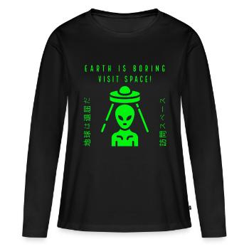 Die Erde ist langweilig Besuchen Sie den Weltraum - Frauen Premium Bio Langarmshirt - Schwarz - Vorne - Julia (174cm)