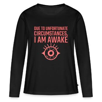 En raison de circonstances malheureuses, je suis éveillé - T-shirt manches longues Premium bio Femme - noir - Devant - Julia (174cm)