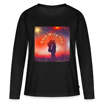 Only with you - Women's Premium Organic Long Sleeve Shirt - black - Front - Julia (174cm)