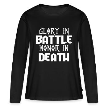 Ruhm in der Schlacht, Ehre im Tod - Frauen Premium Bio Langarmshirt - Schwarz - Vorne - Julia (174cm)