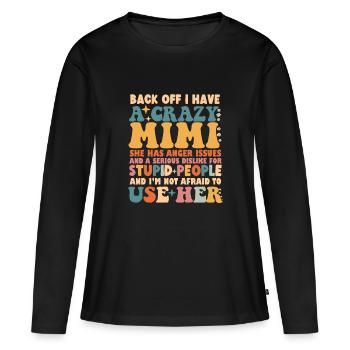 Reculez J’ai Une Mimi Folle - T-shirt manches longues Premium bio Femme - noir - Devant - Julia (174cm)