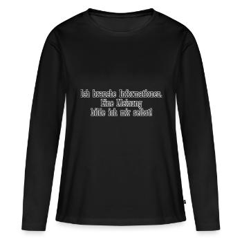 Ich brauche Informationen – Meinung selbst bilden - Frauen Premium Bio Langarmshirt - Schwarz - Vorne - Julia (174cm)