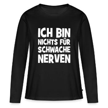 Ich bin nichts für schwache Nerven - Frauen Premium Bio Langarmshirt - Schwarz - Vorne - Julia (174cm)