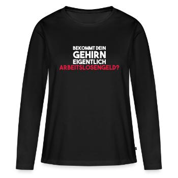 Votre cerveau a-t-il droit à des allocations de chômage ? - T-shirt manches longues Premium bio Femme - noir - Devant - Julia (174cm)