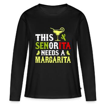 This senorita needs a margarita - Women's Premium Organic Long Sleeve Shirt - black - Front - Julia (174cm)