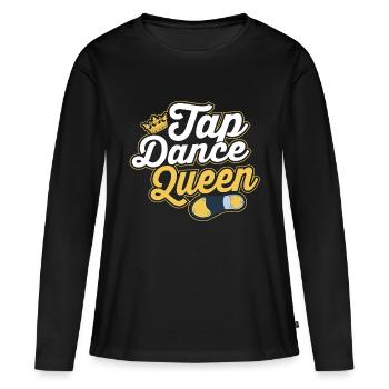 Tap Dance Queen Tap Dancing Tap Dancer - Frauen Premium Bio Langarmshirt - Schwarz - Vorne - Julia (174cm)