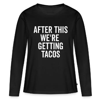 Danach gibt es Tacos - Frauen Premium Bio Langarmshirt - Schwarz - Vorne - Julia (174cm)