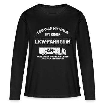 Leg dich niemals mit einer LKW-Fahrerin an - Frauen Premium Bio Langarmshirt - Schwarz - Vorne - Julia (174cm)