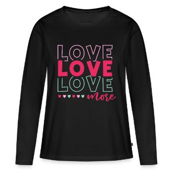 Love More - Women's Premium Organic Long Sleeve Shirt - black - Front - Julia (174cm)