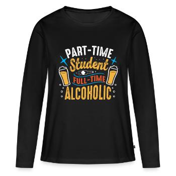 Teilzeit Student Vollzeit Alkoholiker - Frauen Premium Bio Langarmshirt - Schwarz - Vorne - Julia (174cm)