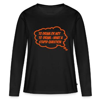 trinken - Frauen Premium Bio Langarmshirt - Schwarz - Vorne - Julia (174cm)