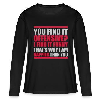 You find it offensive - Frauen Premium Bio Langarmshirt - Schwarz - Vorne - Julia (174cm)