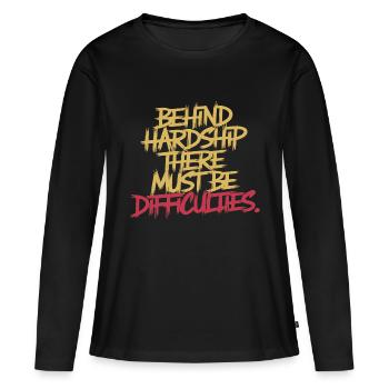 HINTER DER HÄRTE MÜSSEN SCHWIERIGKEITEN STECKEN - Frauen Premium Bio Langarmshirt - Schwarz - Vorne - Julia (174cm)