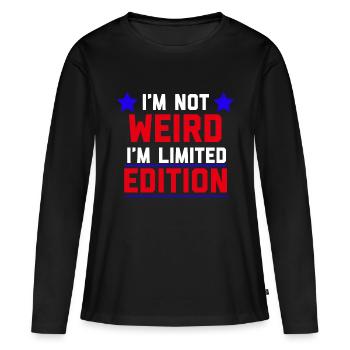 I’m Not Weird I’m Édition Limitée - T-shirt manches longues Premium bio Femme - noir - Devant - Julia (174cm)