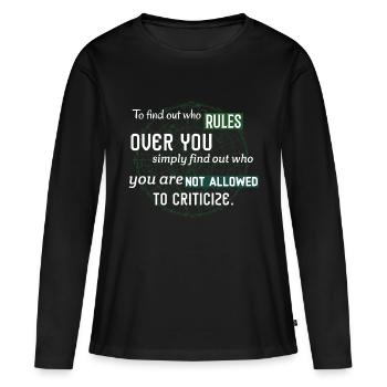 Not Allowed To Criticize... Censorship Quote - Women's Premium Organic Long Sleeve Shirt - black - Front - Julia (174cm)