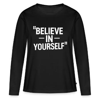 BELIEVE IN YOURSELF - Women's Premium Organic Long Sleeve Shirt - black - Front - Julia (174cm)