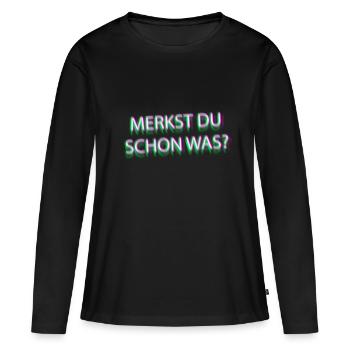 merkst du schon was? - Frauen Premium Bio Langarmshirt - Schwarz - Vorne - Julia (174cm)
