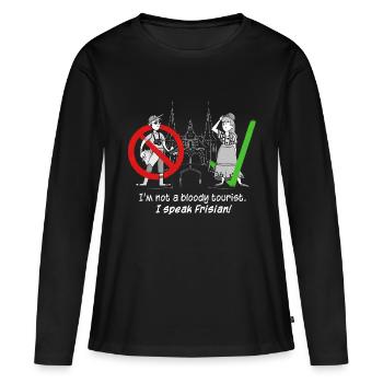 I'm not a bloody tourist. I speak Frisian! - Women's Premium Organic Long Sleeve Shirt - black - Front - Julia (174cm)