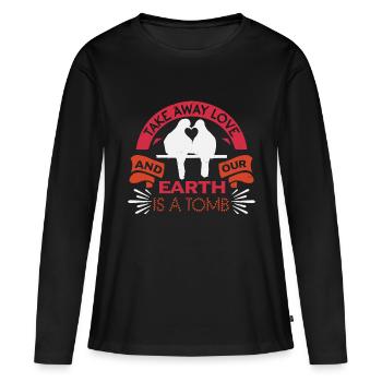 ENLEVEZ L’AMOUR ET NOTRE TERRE EST UN TOMBEAU - T-shirt manches longues Premium bio Femme - noir - Devant - Julia (174cm)