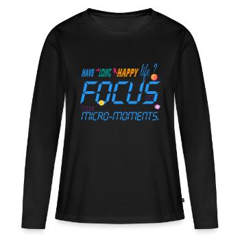 Focus on the micro-moments - Women's Premium Organic Long Sleeve Shirt - black - Front - Julia (174cm)