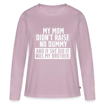 My Mom Didn't Raise a Dummy Sarcastic Humor Funny - Women's Premium Organic Long Sleeve Shirt - dusky pink - Front - Julia (174cm)