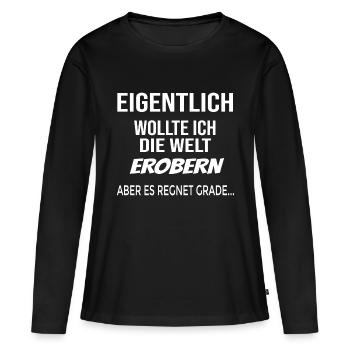 Eigentlich wollte ich die Welt erobern, aber - Frauen Premium Bio Langarmshirt - Schwarz - Vorne - Julia (174cm)
