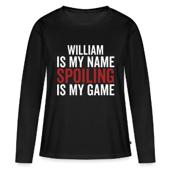 William ist mein Name Spoiling ist mein Spiel - Frauen Premium Bio Langarmshirt - Schwarz - Vorne - Julia (174cm)