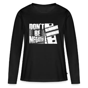 Ne soyez pas négatif avec l’appareil photo - T-shirt manches longues Premium bio Femme - noir - Devant - Julia (174cm)
