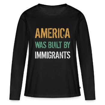 L’AMÉRIQUE A ÉTÉ CONSTRUITE PAR DES IMMIGRANTS Flüchtlingsrechte - T-shirt manches longues Premium bio Femme - noir - Devant - Julia (174cm)