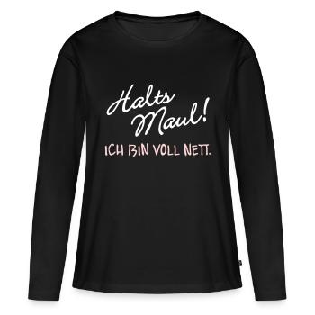 Halts Maul ich bin voll nett - Frauen Premium Bio Langarmshirt - Schwarz - Vorne - Julia (174cm)