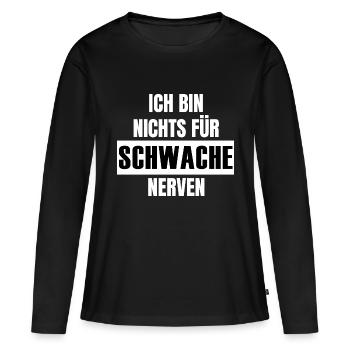 schwache Nerven - Frauen Premium Bio Langarmshirt - Schwarz - Vorne - Julia (174cm)
