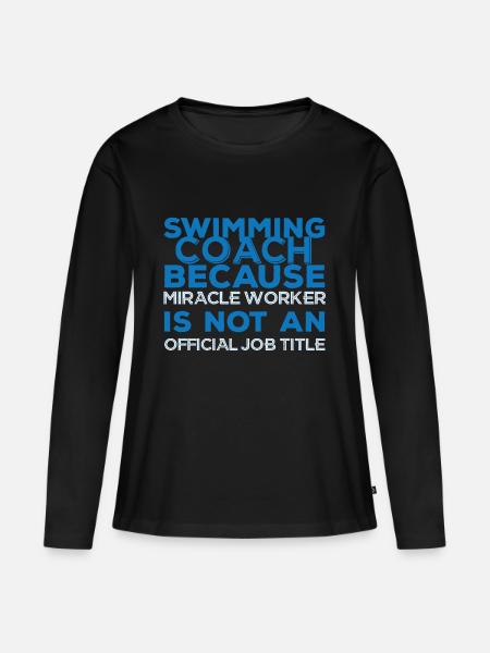 Schwimmen / Schwimmer: Swimming Coach, because - Frauen Premium Bio Langarmshirt - Schwarz