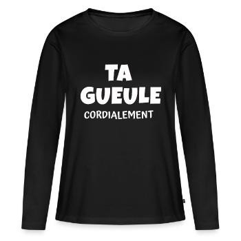 ta gueule / Phrases Drôles - T-shirt manches longues Premium bio Femme - noir - Devant - Julia (174cm)