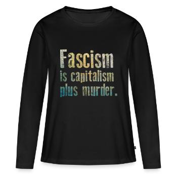 Antifascisme - Le fascisme est le capitalisme plus assassiner - T-shirt manches longues Premium bio Femme - noir - Devant - Julia (174cm)