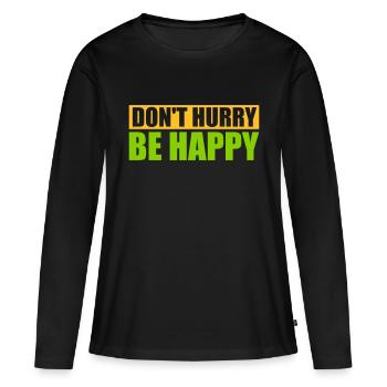 Ne vous dépêchez pas d’être heureux - T-shirt manches longues Premium bio Femme - noir - Devant - Julia (174cm)