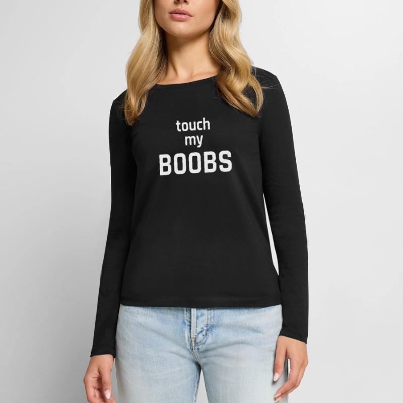 TOUCH MY BOOBS * Brüste * Geschenk * frech * Idee Frauen Premium Bio Langarmshirt
