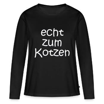 echt zum Kotzen - Sprüche - Geschenk - Frauen Premium Bio Langarmshirt - Schwarz - Vorne - Julia (174cm)