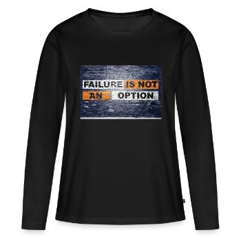 Failure is not an option saying lettering Graffiti - Women's Premium Organic Long Sleeve Shirt - black - Front - Julia (174cm)