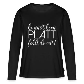 Kannst keen Platt fehlt di wat Plattdeutsch platt - Frauen Premium Bio Langarmshirt - Schwarz - Vorne - Julia (174cm)