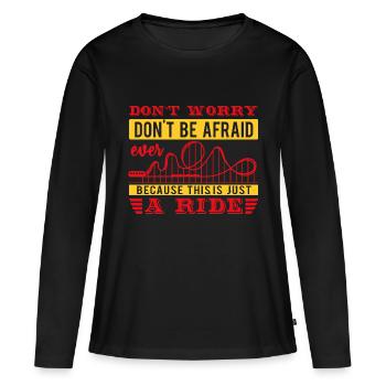 NE VOUS INQUIÉTEZ PAS, N’AYEZ PAS PEUR DE ROULER - T-shirt manches longues Premium bio Femme - noir - Devant - Julia (174cm)