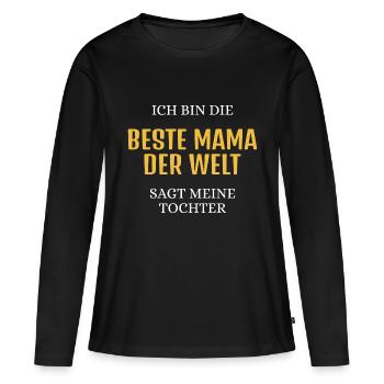 Ich bin die beste Mama der Welt sagt meine Tochter - Frauen Premium Bio Langarmshirt - Schwarz - Vorne - Julia (174cm)