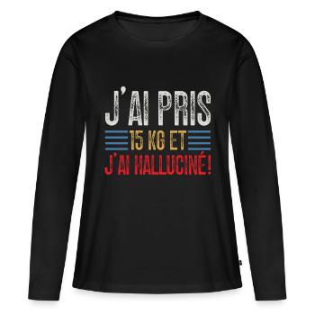 J'ai Pris 15 kg et J'ai halluciné! - T-shirt manches longues Premium bio Femme - noir - Devant - Julia (174cm)