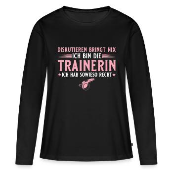 Trainerin hat sowieso recht - Handballtrainerin - Frauen Premium Bio Langarmshirt - Schwarz - Vorne - Julia (174cm)