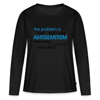 problem: ANTISEMITISM - Frauen Premium Bio Langarmshirt - Schwarz - Vorne - Julia (174cm)