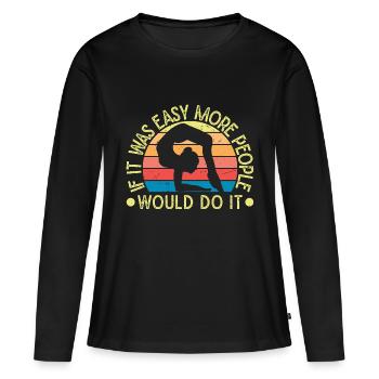 Si c’est facile, les gens le feraient Artiste de cirque - T-shirt manches longues Premium bio Femme - noir - Devant - Julia (174cm)