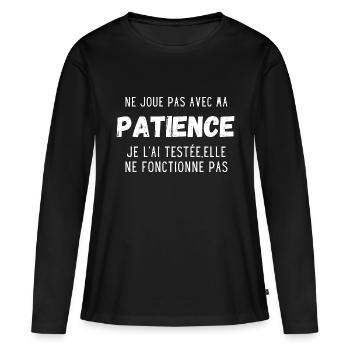 ne joue pas avec ma patience - T-shirt manches longues Premium bio Femme - noir - Devant - Julia (174cm)